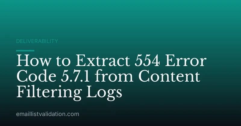 How to Extract 554 Error Code 5.7.1 from Content Filtering Logs