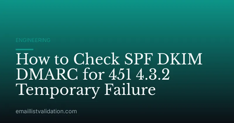 How to Check SPF DKIM DMARC for 451 4.3.2 Temporary Failure