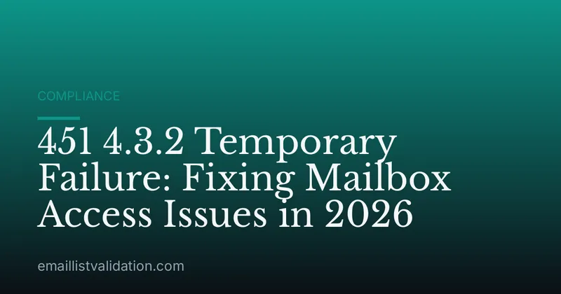 451 4.3.2 Temporary Failure: Fixing Mailbox Access Issues in 2026