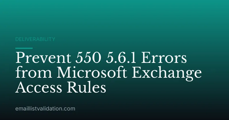 Prevent 550 5.6.1 Errors from Microsoft Exchange Access Rules