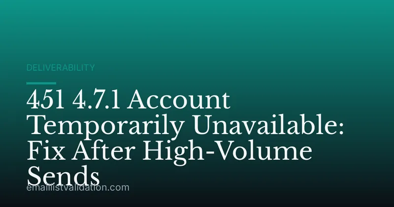 451 4.7.1 Account Temporarily Unavailable: Fix After High-Volume Sends