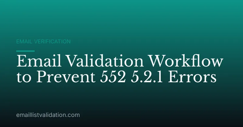 Email Validation Workflow to Prevent 552 5.2.1 Errors