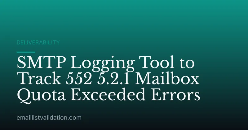 SMTP Logging Tool to Track 552 5.2.1 Mailbox Quota Exceeded Errors