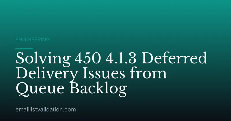 Solving 450 4.1.3 Deferred Delivery Issues from Queue Backlog