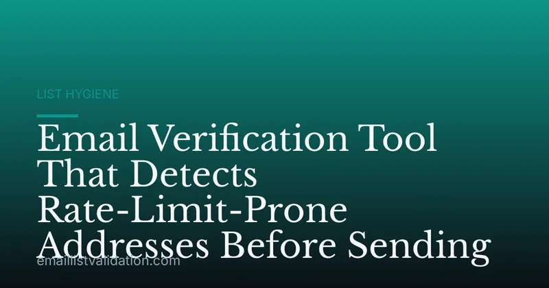Email Verification Tool That Detects Rate-Limit-Prone Addresses Before Sending