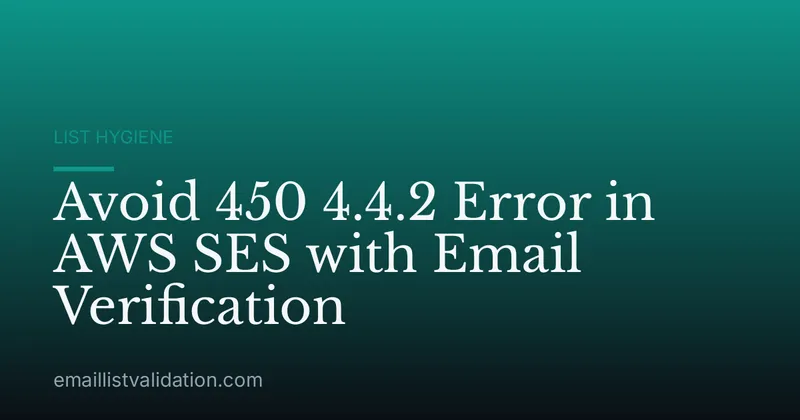 Avoid 450 4.4.2 Error in AWS SES with Email Verification