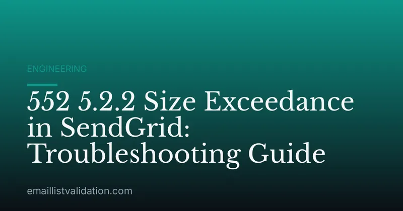 552 5.2.2 Size Exceedance in SendGrid: Troubleshooting Guide