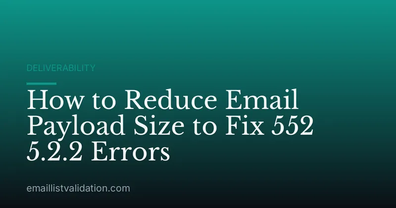 How to Reduce Email Payload Size to Fix 552 5.2.2 Errors