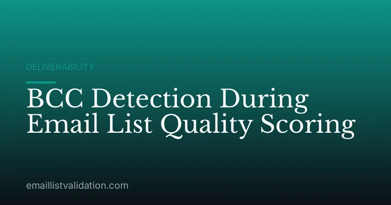 BCC Detection During Email List Quality Scoring