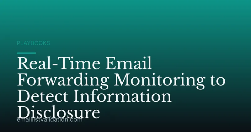 Real-Time Email Forwarding Monitoring to Detect Information Disclosure