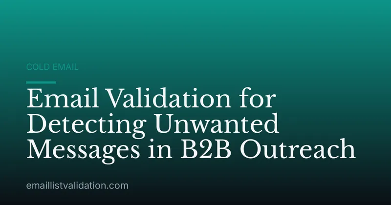 Email Validation for Detecting Unwanted Messages in B2B Outreach