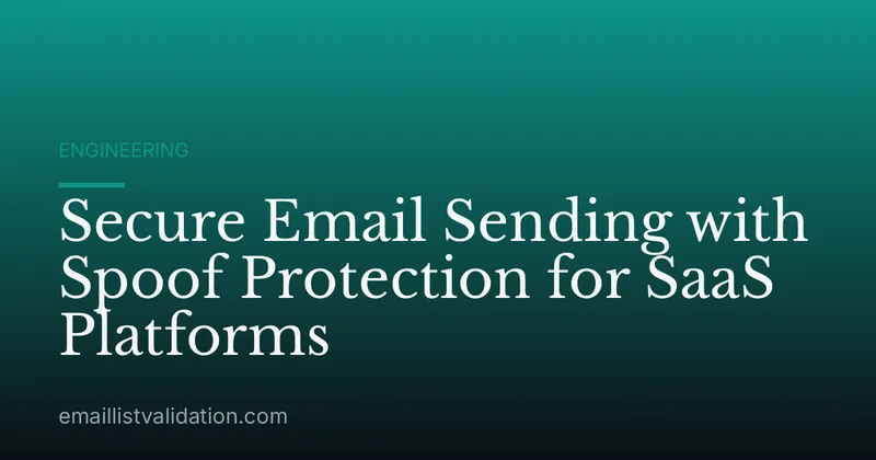 Secure Email Sending with Spoof Protection for SaaS Platforms