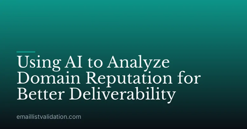 Using AI to Analyze Domain Reputation for Better Deliverability