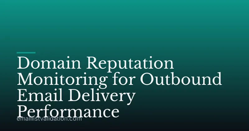 Domain Reputation Monitoring for Outbound Email Delivery Performance