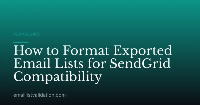 How to Format Exported Email Lists for SendGrid Compatibility