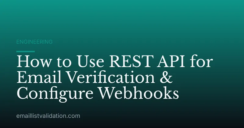 How to Use REST API for Email Verification & Configure Webhooks