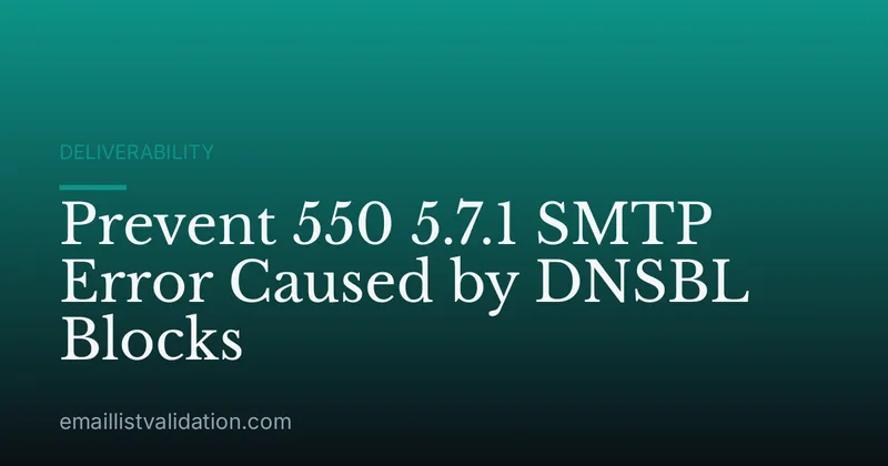 Prevent 550 5.7.1 SMTP Error Caused by DNSBL Blocks