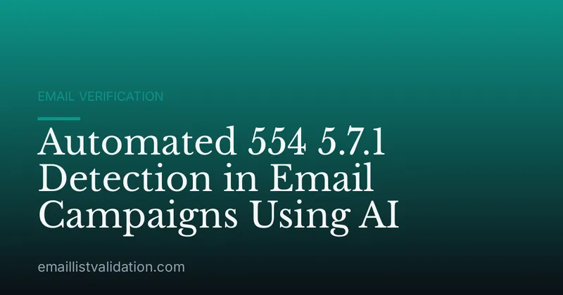 Automated 554 5.7.1 Detection in Email Campaigns Using AI