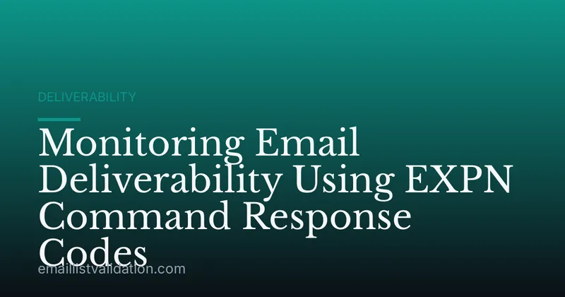 Monitoring Email Deliverability Using EXPN Command Response Codes