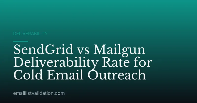 SendGrid vs Mailgun Deliverability Rate for Cold Email Outreach