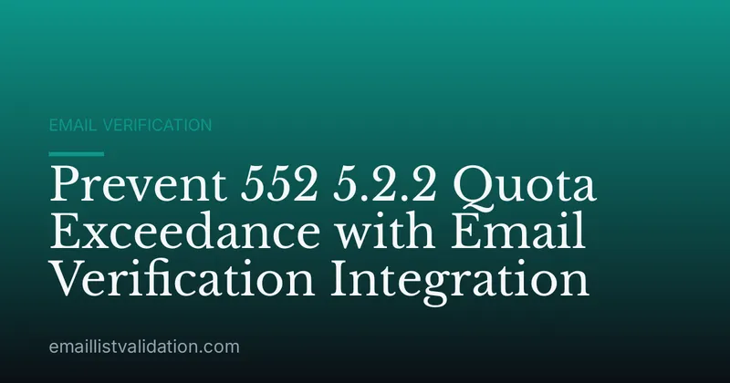 Prevent 552 5.2.2 Quota Exceedance with Email Verification Integration