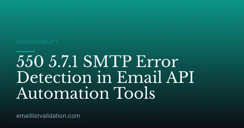 550 5.7.1 SMTP Error Detection in Email API Automation Tools