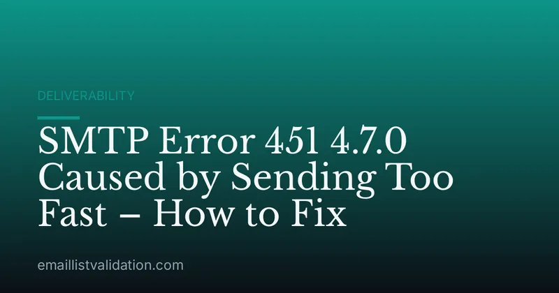 SMTP Error 451 4.7.0 Caused by Sending Too Fast – How to Fix