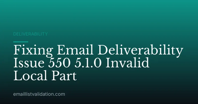 Fixing Email Deliverability Issue 550 5.1.0 Invalid Local Part