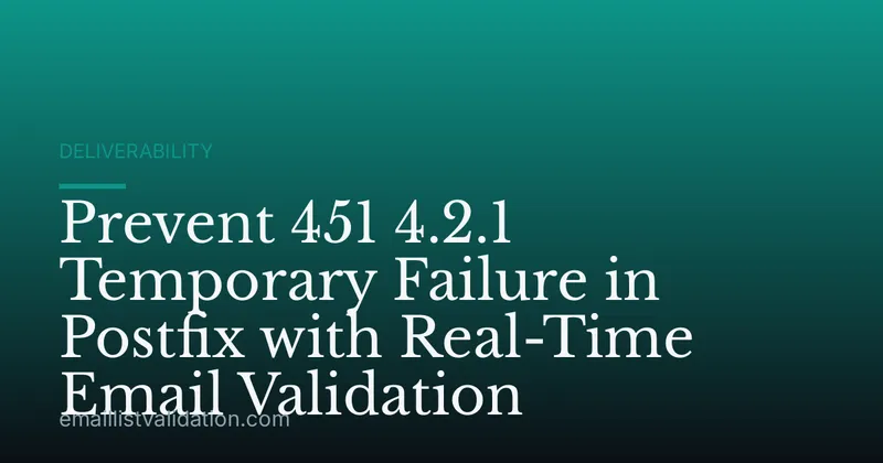 Prevent 451 4.2.1 Temporary Failure in Postfix with Real-Time Email Validation