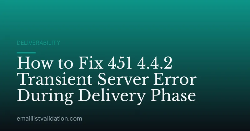 How to Fix 451 4.4.2 Transient Server Error During Delivery Phase