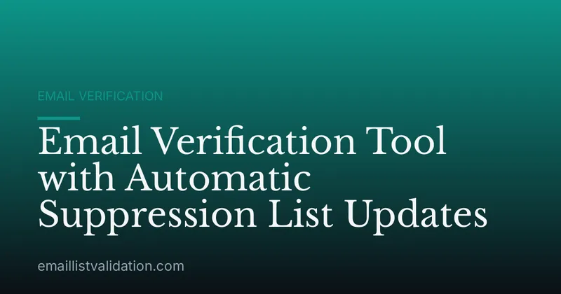 Email Verification Tool with Automatic Suppression List Updates