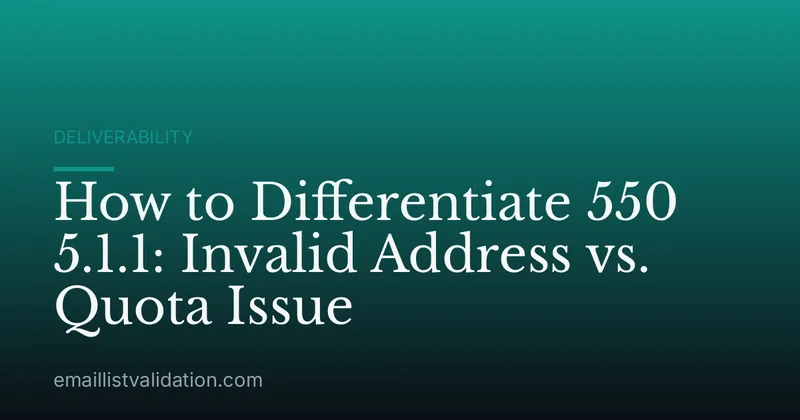 How to Differentiate 550 5.1.1: Invalid Address vs. Quota Issue