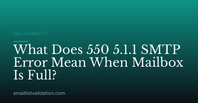 What Does 550 5.1.1 SMTP Error Mean When Mailbox Is Full?