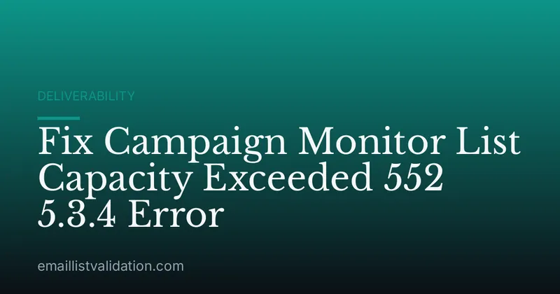 Fix Campaign Monitor List Capacity Exceeded 552 5.3.4 Error