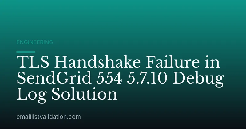 TLS Handshake Failure in SendGrid 554 5.7.10 Debug Log Solution