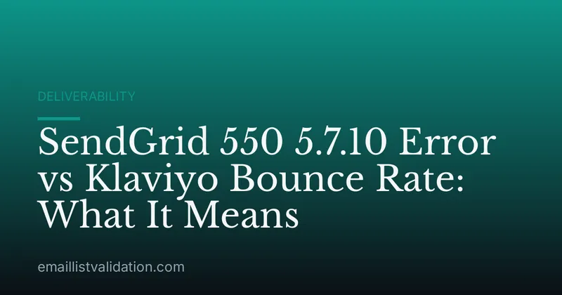 SendGrid 550 5.7.10 Error vs Klaviyo Bounce Rate: What It Means