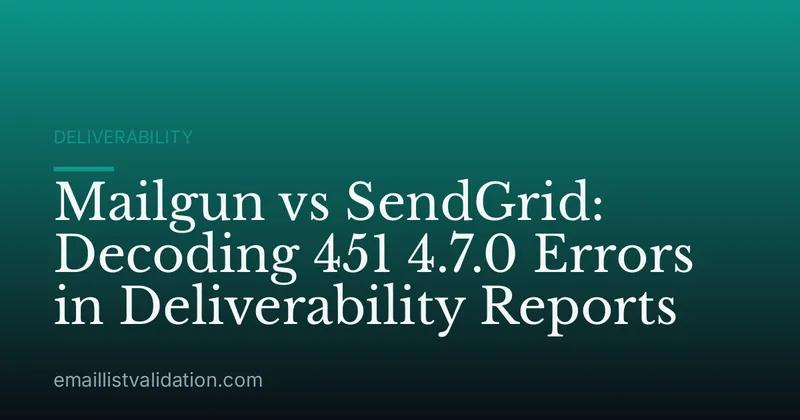 Mailgun vs SendGrid: Decoding 451 4.7.0 Errors in Deliverability Reports