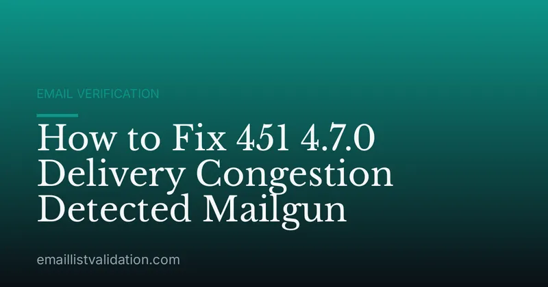 How to Fix 451 4.7.0 Delivery Congestion Detected Mailgun