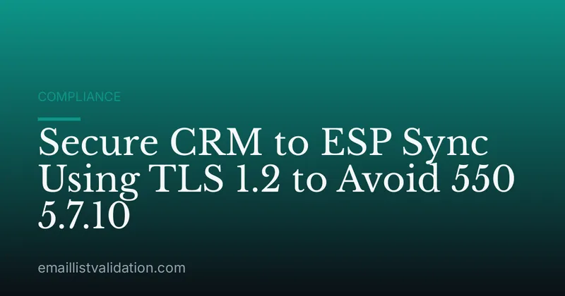 Secure CRM to ESP Sync Using TLS 1.2 to Avoid 550 5.7.10