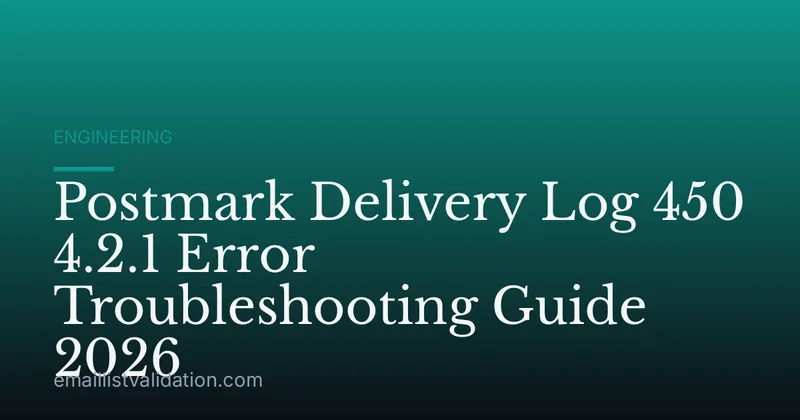 Postmark Delivery Log 450 4.2.1 Error Troubleshooting Guide 2026