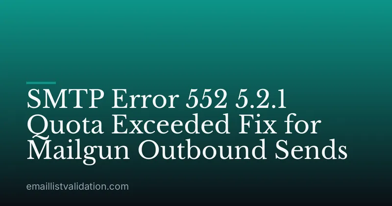 SMTP Error 552 5.2.1 Quota Exceeded Fix for Mailgun Outbound Sends