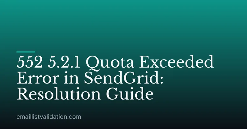 552 5.2.1 Quota Exceeded Error in SendGrid: Resolution Guide