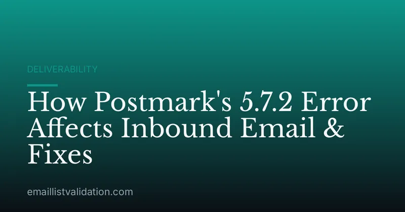 How Postmark's 5.7.2 Error Affects Inbound Email & Fixes