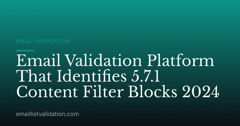 Email Validation Platform That Identifies 5.7.1 Content Filter Blocks 2024