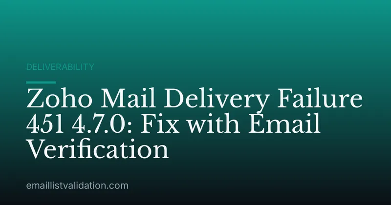 Zoho Mail Delivery Failure 451 4.7.0: Fix with Email Verification