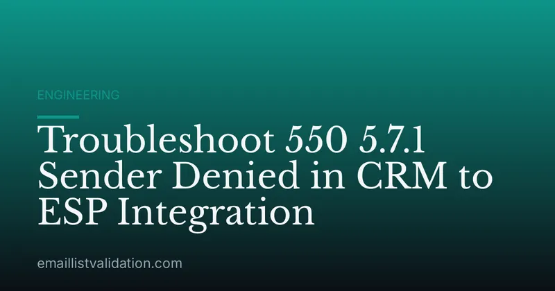 Troubleshoot 550 5.7.1 Sender Denied in CRM to ESP Integration