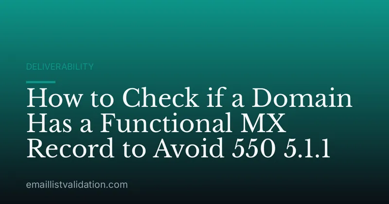 How to Check if a Domain Has a Functional MX Record to Avoid 550 5.1.1