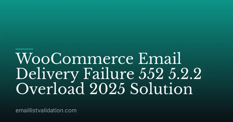 WooCommerce Email Delivery Failure 552 5.2.2 Overload 2025 Solution