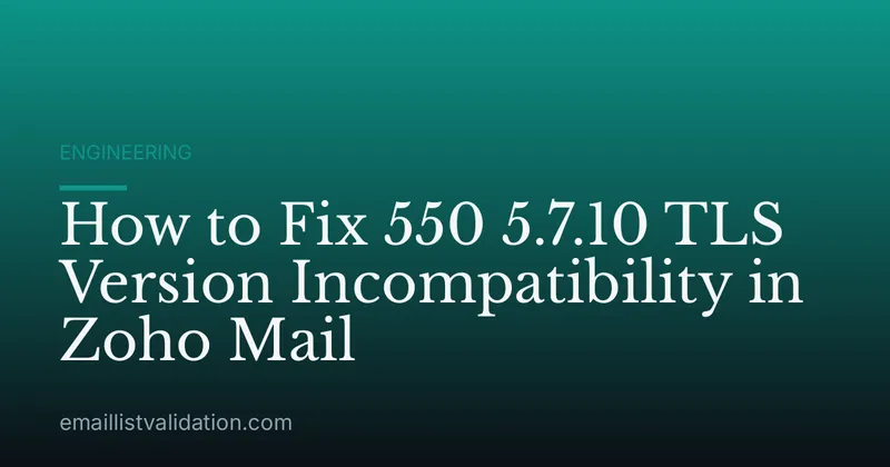 How to Fix 550 5.7.10 TLS Version Incompatibility in Zoho Mail