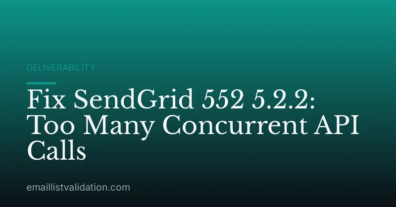 Fix SendGrid 552 5.2.2: Too Many Concurrent API Calls